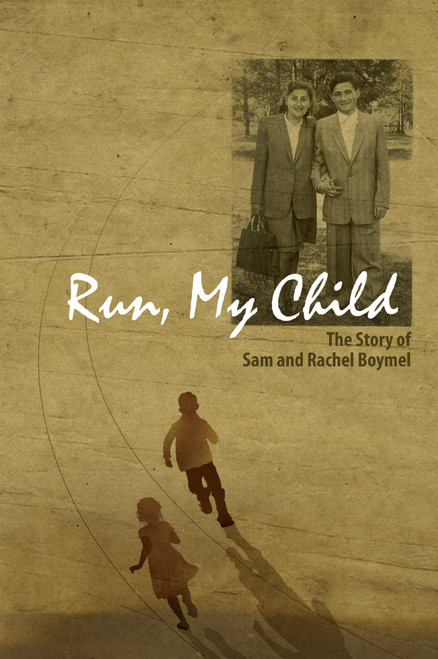 Run, My Child: The Story of Sam & Racheal Boymel
