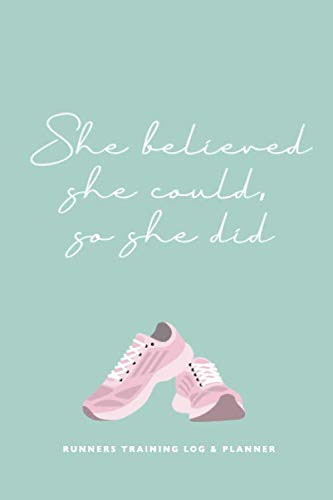 Runners Training Log and Planner. She believed she could so she did