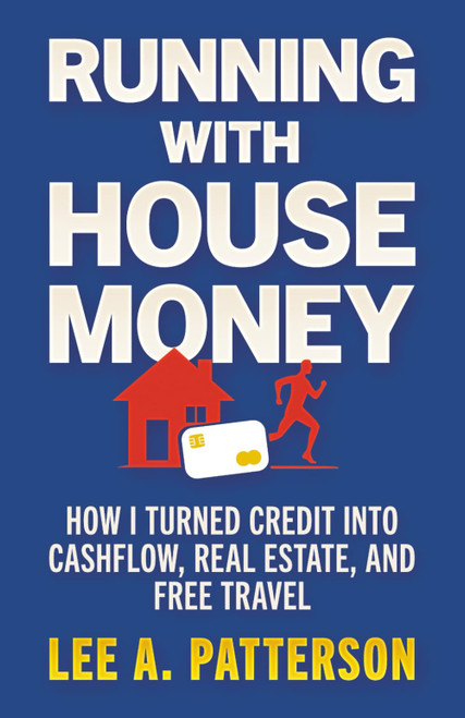 Running with House Money: How I Turned Credit into Cashflow