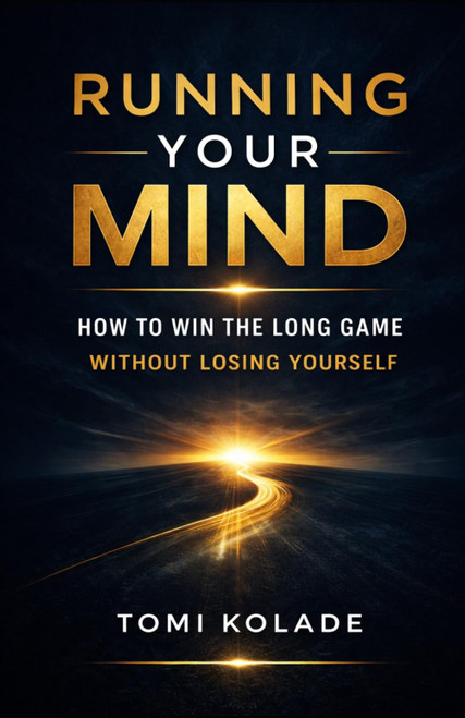 Running Your Mind: How to Win the Long Game Without Losing Yourself