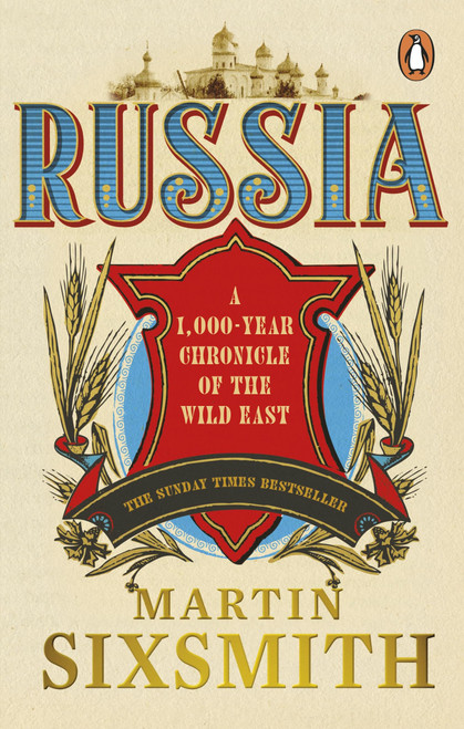 Russia: A 1,000-Year Chronicle of the Wild East