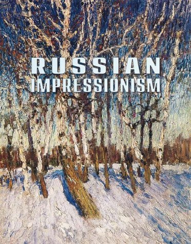 Russian Impressionism: Paintings from the Collection of the Russian Museum