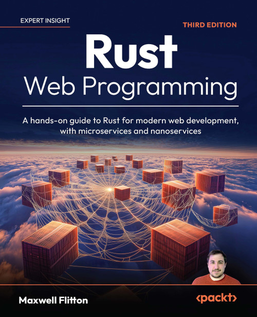 Rust Web Programming: A hands-on guide to Rust for modern web development
