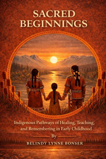 Sacred Beginnings: Indigenous Pathways to Healing