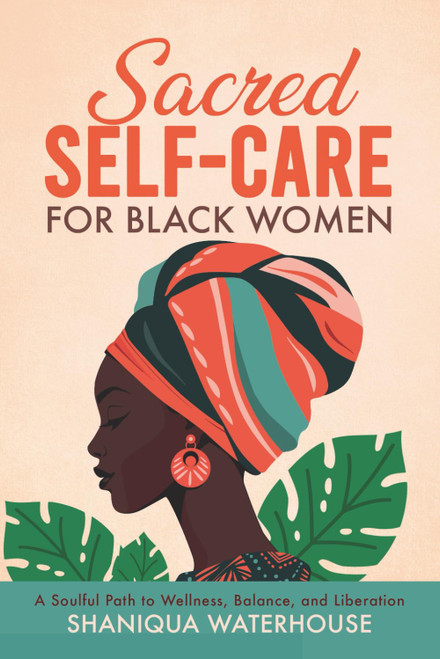 Sacred Self-Care For Black Women