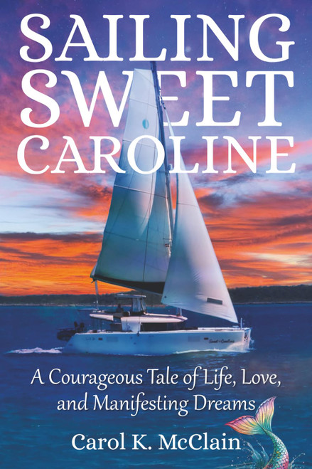 Sailing Sweet Caroline: A Courageous Tale of Life