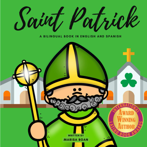 Saint Patrick: The Story of Saint Patrick - San Patricio - A Bilingual
