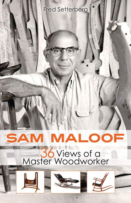 Sam Maloof: 36 Views of a Master Woodworker