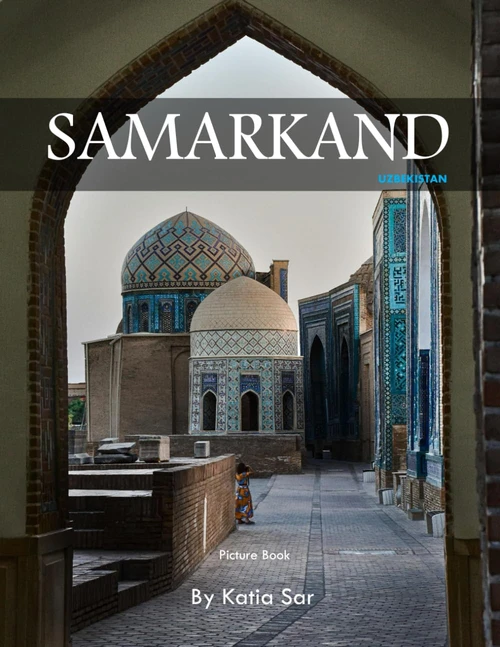 Samarkand: A Perfect Coffee Table Picture Book - Travel and Tourism