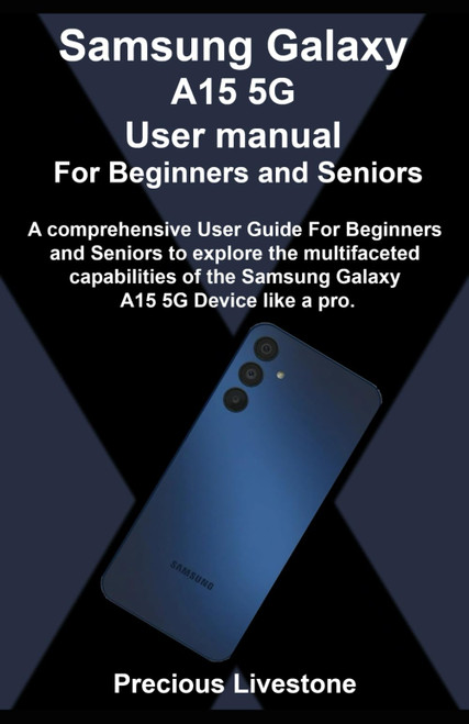 Samsung Galaxy A15 5G User manual For Beginners and Seniors