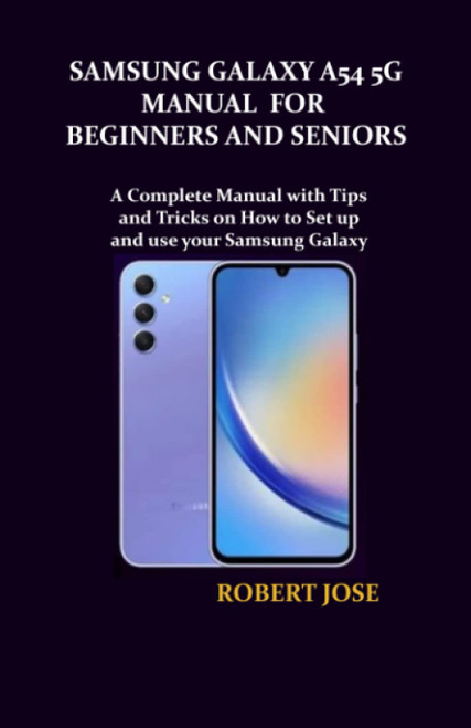 Samsung Galaxy A54 5G Manual for Beginners and Seniors
