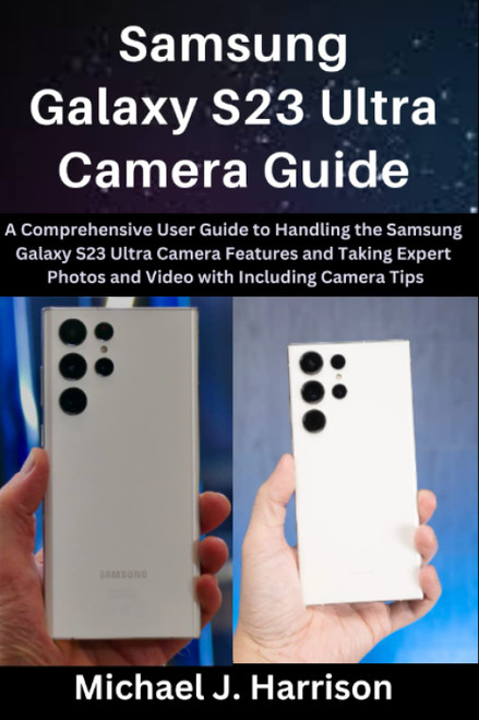 Samsung Galaxy S23 Ultra Camera Guide