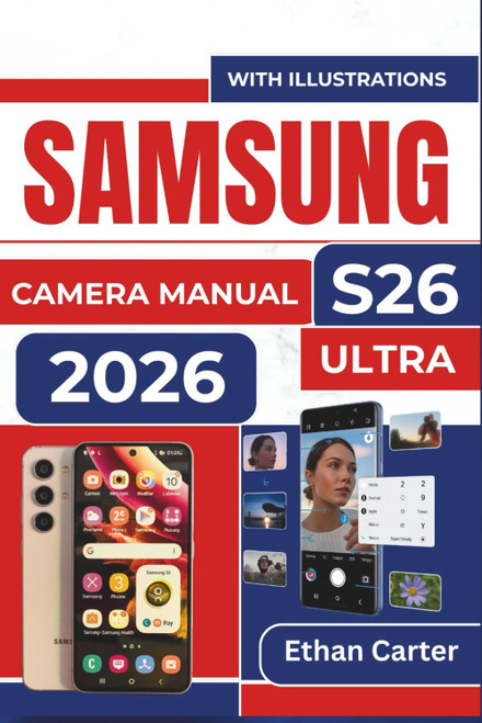 SAMSUNG S26 Ultra CAMERA MANUAL 2026