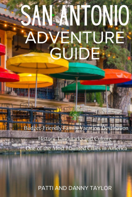San Antonio Adventure Guide: Budget-Friendly Family Vacation Destination
