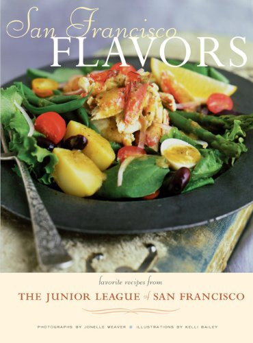 San Francisco Flavors: Favorite Recipes from the Junior League of San