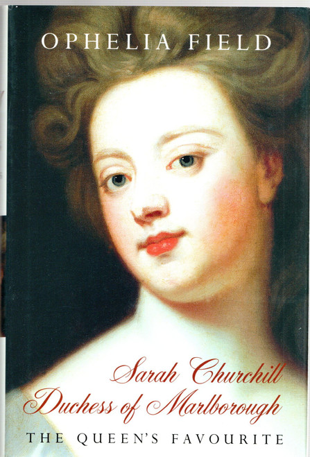 Sarah Churchill: Duchess of Marlborough: The Queen's Favourite