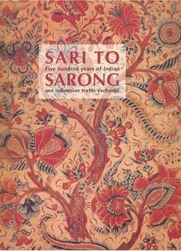 Sari to Sarong: Five Hundred Years of Indian and Indonesian Textile
