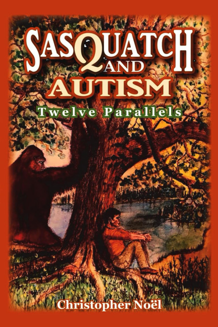 Sasquatch and Autism: Twelve Parallels