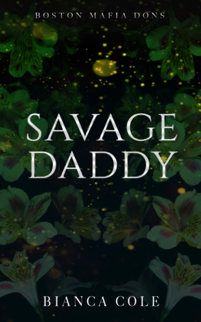 Savage Daddy: A Dark Captive Mafia Romance