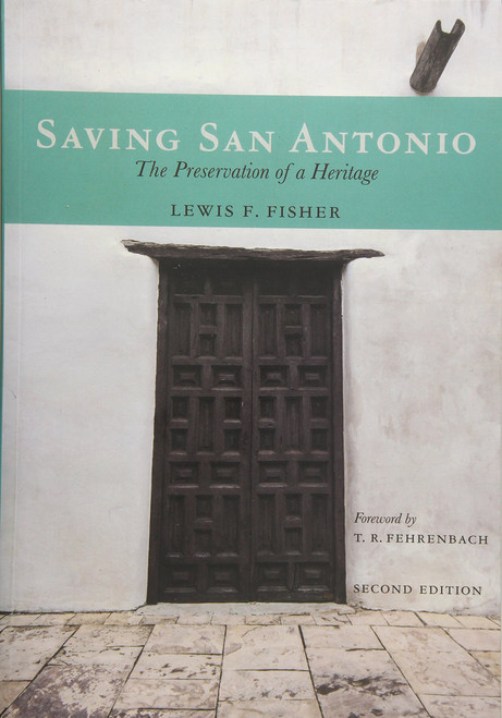 Saving San Antonio: The Preservation of a Heritage