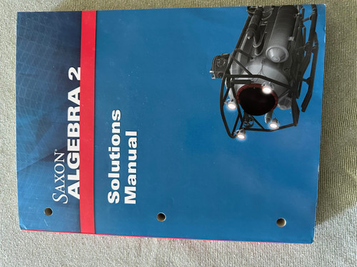 Saxon Algebra 2: Solution Manual Grades 9-12 2009