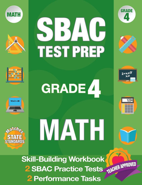SBAC Test Prep Grade 4 Math: Common Core Workbook and 2 SBAC Practice