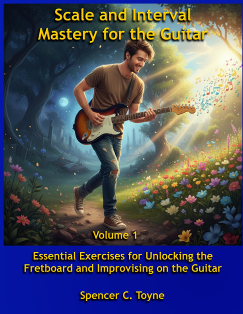 Scale and Interval Mastery for the Guitar
