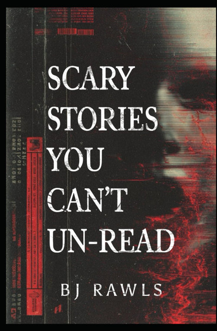 Scary Stories You Can't UN-Read