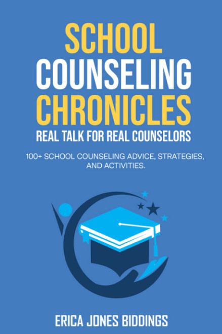 School Counseling Chronicles: Real Talk for Real Counselors: 100 + School