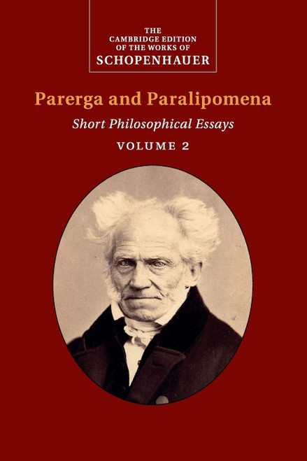 Schopenhauer: Parerga and Paralipomena: Volume 2: Short Philosophical