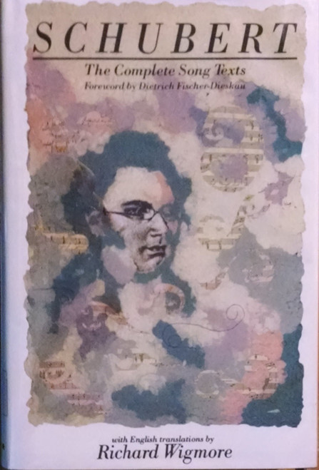 Schubert: The Complete Song Texts (English and German and Italian Edition)