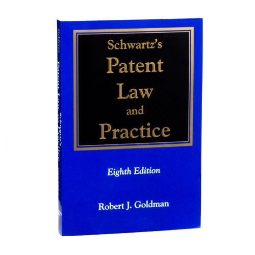 Schwartzs Patent Law and Practice, Eighth Edition