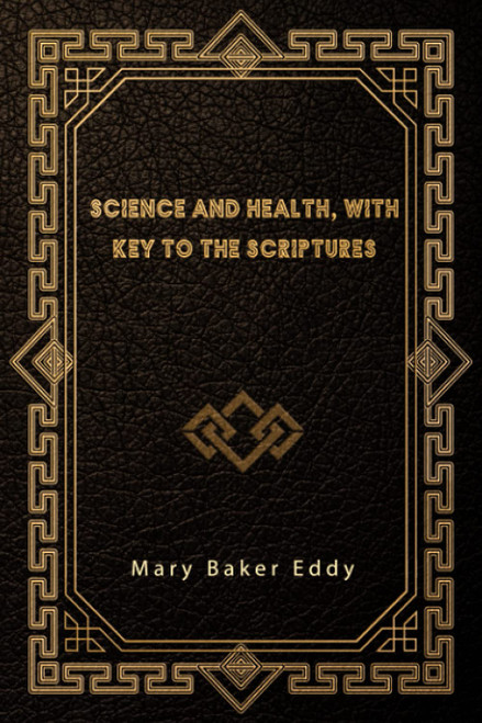 Science and Health, With Key to the Scriptures