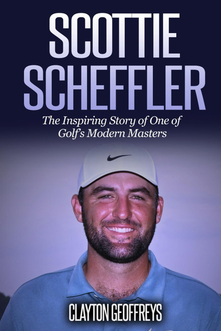 Scottie Scheffler: The Inspiring Story of One of Golf's Modern Masters