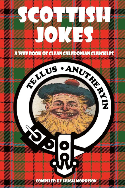 Scottish Jokes: A Wee Book of Clean Caledonian Chuckles