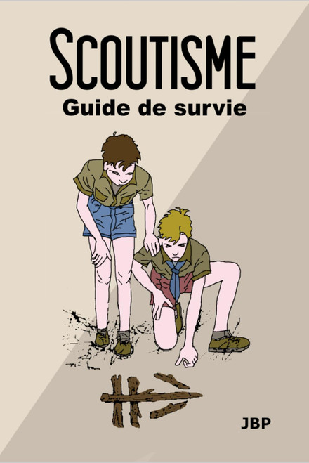 Scoutisme: Guide de survie (Version Complète) (French Edition)