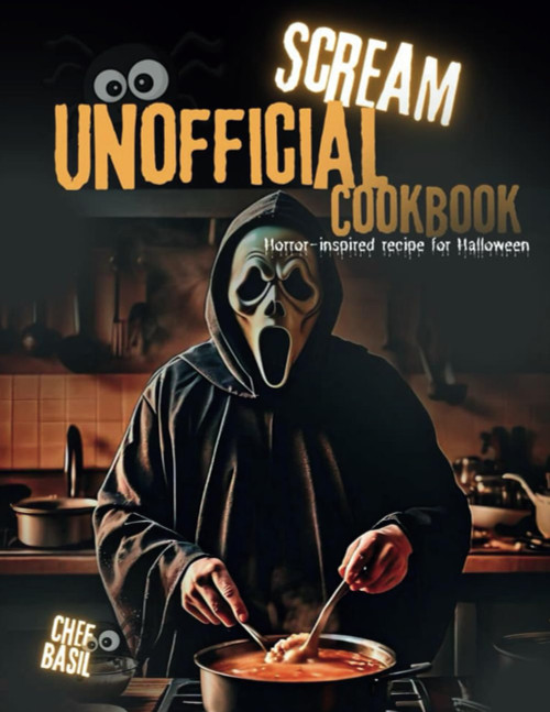 Scream Unofficial cookbook: Horror recipes inspired by the movie scream