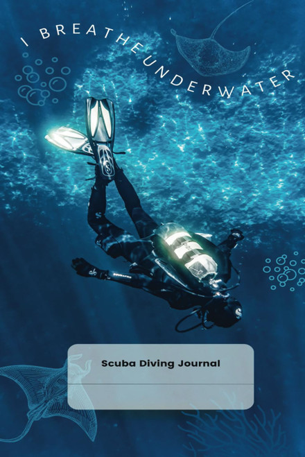 Scuba Diving Journal: Dive into Your Adventure