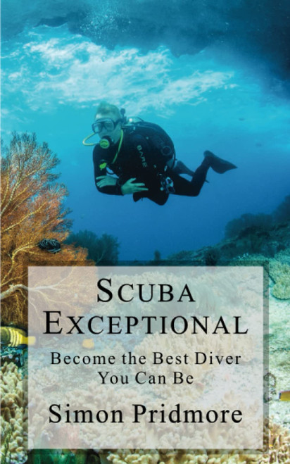 Scuba Exceptional: Become the Best Diver You Can Be