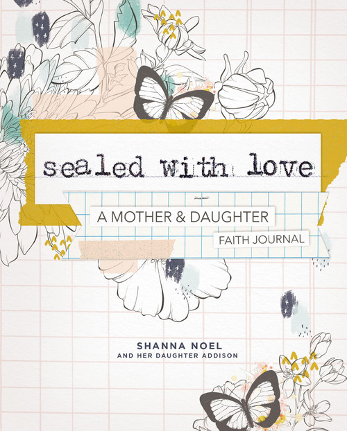 Sealed With Love: A Mother and Daughter Faith Journal