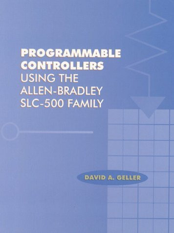 Programmable Controllers Using The Allen Bradley Slc-500 Family