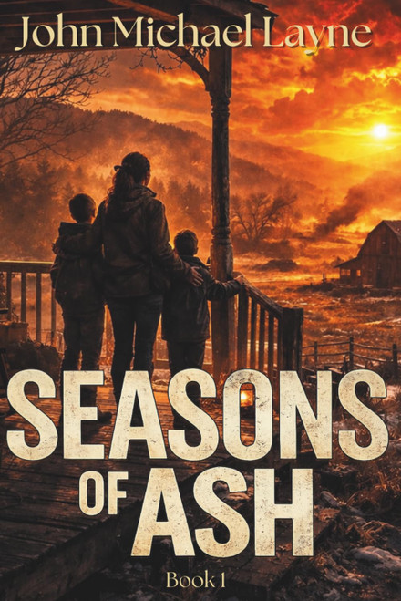 Seasons of Ash: A Post-Apocalyptic Survival Novel