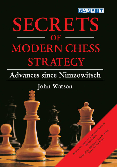 Secrets of Modern Chess Strategy: Advances since Nimzowitsch