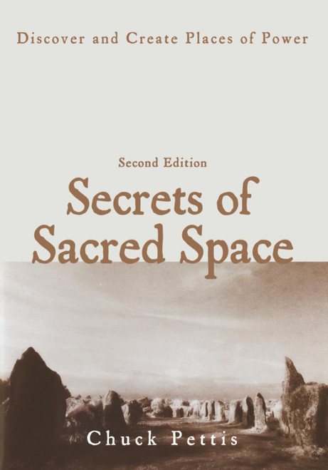 Secrets of Sacred Space: Discover and Create Places of Power