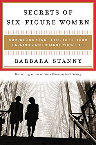 Secrets of Six-Figure Women: Surprising Strategies to Up Your Earnings