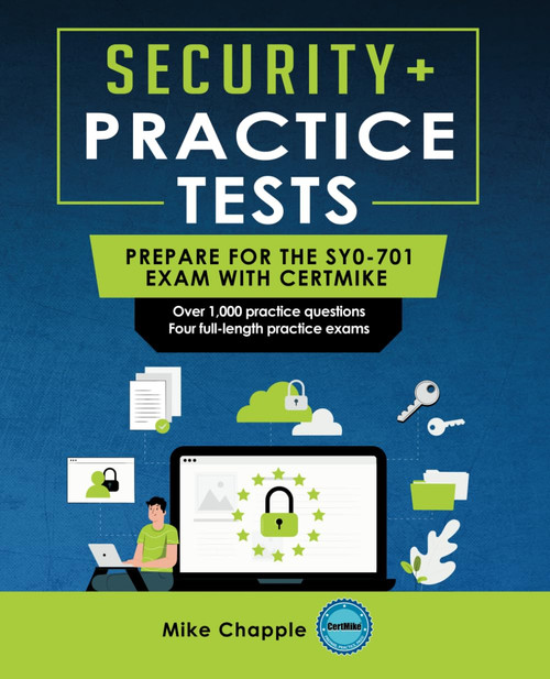 Security+ Practice Tests (SY0-701) Prepare for the SY0-701 Exam with