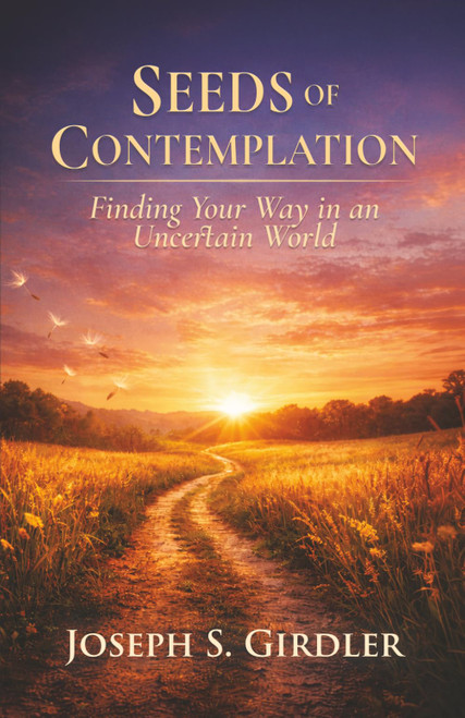 Seeds of Contemplation: Finding Your Way in an Uncertain World