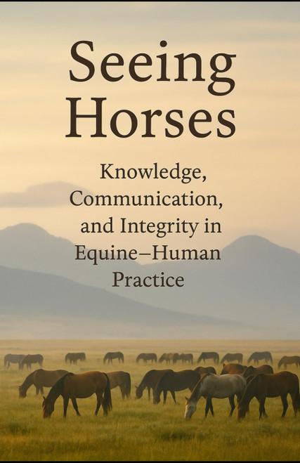 Seeing Horses: Knowledge, Communication and Integrity in Equine-Human