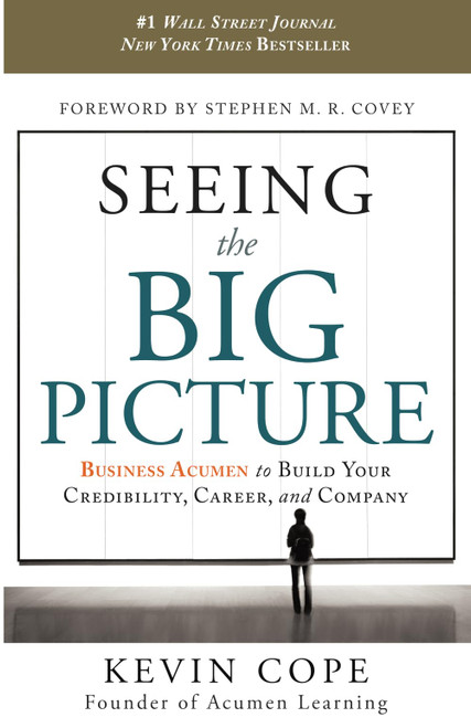Seeing the Big Picture: Business Acumen to Build Your Credibility