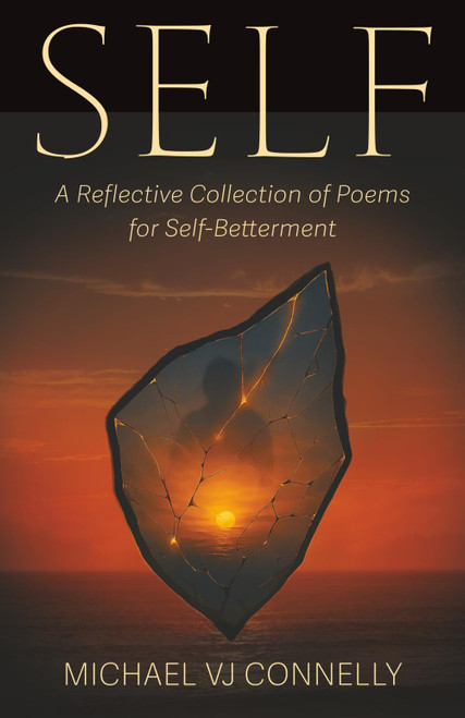 SELF: A Reflective Collection of Poems For Self-Betterment